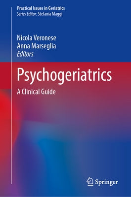 Psychogeriatrics: A Clinical Guide by Veronese, Nicola