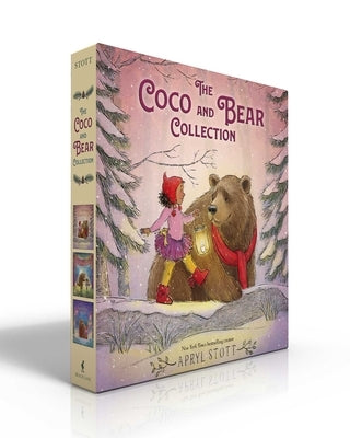 The Coco and Bear Collection (Boxed Set): Share Some Kindness, Bring Some Light; Find Your Brave; Speak Your Heart by Stott, Apryl