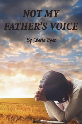 Not My Father's Voice by Ryan, Starla