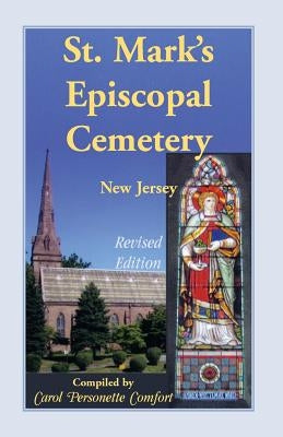 St. Mark's Episcopal Cemetery, Orange, Essex County, New Jersey by Comfort, Carol Personette