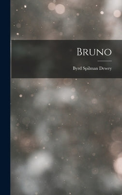 Bruno by Dewey, Byrd Spilman