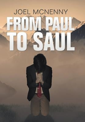 From Paul to Saul by McNenny, Joel