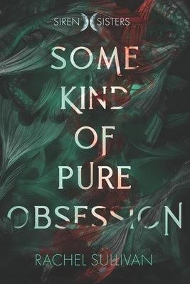 Some Kind of Pure Obsession by Sullivan, Rachel