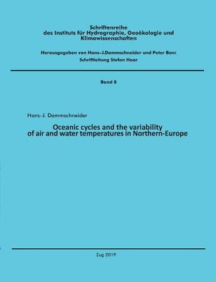 Oceanic cycles and the variability of air and water temperatures in Northern-Europe by Dammschneider, Hans-Joachim