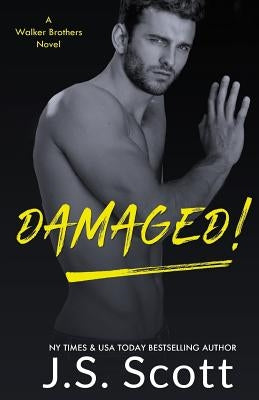 Damaged!: A Walker Brothers Novel by Scott, J. S.