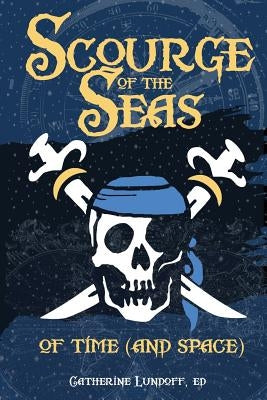 Scourge of the Seas of Time (and Space) by Lundoff, Catherine
