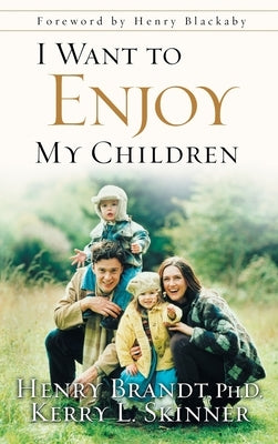 I Want to Enjoy My Children by Brandt, Henry