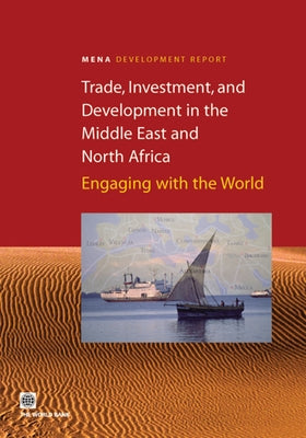 Trade, Investment, and Development in the Middle East and North Africa by World Bank