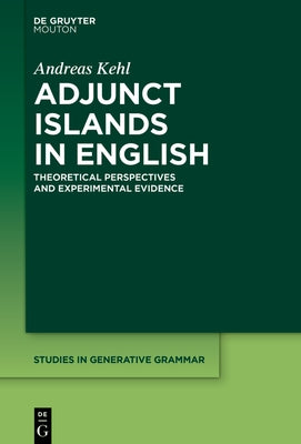 Adjunct Islands in English by Kehl, Andreas