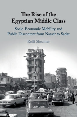 The Rise of the Egyptian Middle Class by Shechter, Relli