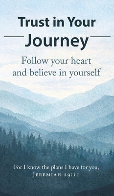 Trust in Your Journey: A Mother's Words and God's Truth: A Mother's Words and God's Truth by Gornick, Melanie
