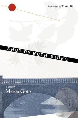 Shot by Both Sides by Goto, Meisei