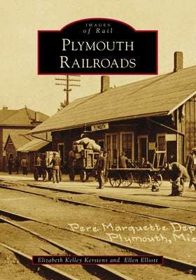 Plymouth Railroads by Kerstens, Elizabeth Kelley