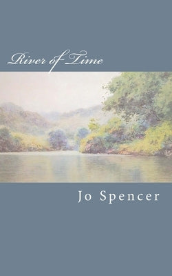 River of Time: A Novel of Old Kentucky by Spencer, Jo