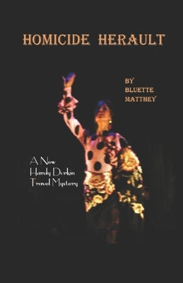 Homicide Herault: A Hardy Durkin Travel Mystery by Matthey, Bluette