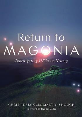 Return to Magonia: Investigating UFOs in History by Aubeck, Chris