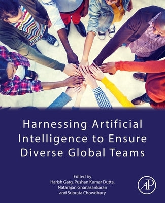 Harnessing Artificial Intelligence to Ensure Diverse Global Teams by Garg, Harish