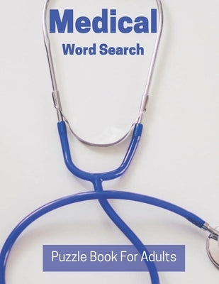 Medical Word Search Puzzle Book For Adults: Large Print Puzzle Book Gift With Solutions - Entertaining Medical Gift by Publisher, Nzactivity