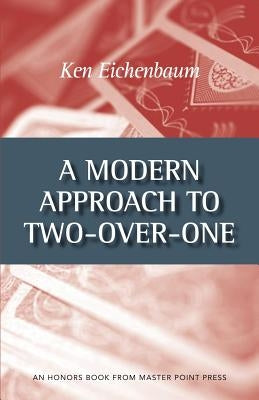 A Modern Approach to Two-Over-One by Eichenbaum, Ken