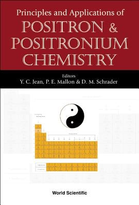 Principles and Applications of Positron and Positronium Chemistry by Jean, Jerry Y. C.