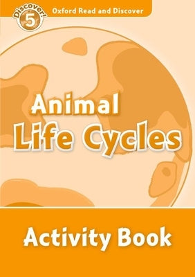 Read and Discover Level 5 Animal Life Cycles Activity Book by Rachel Bladon