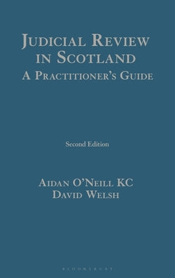 Judicial Review in Scotland: A Practitioner's Guide by O'Neill, Aidan