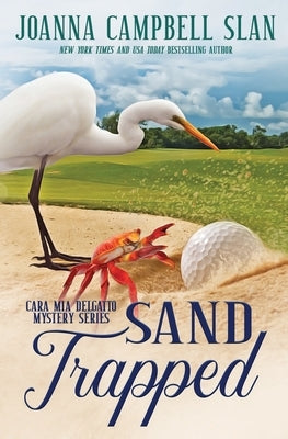 Sand Trapped: Book #6 in the Cara Mia Delgatto Mystery Series by Slan, Joanna Campbell