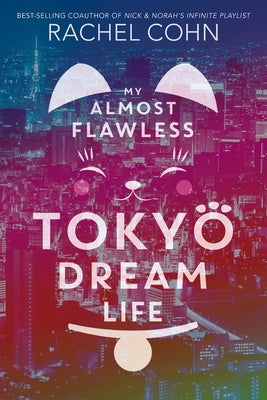 My Almost Flawless Tokyo Dream Life by Cohn, Rachel