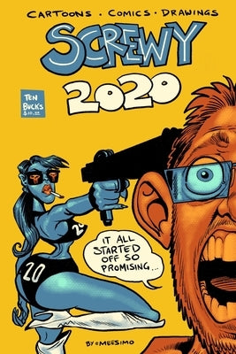 Screwy 2020: How to Stop Worrying and Love the Pandemic by Meesey, Christian