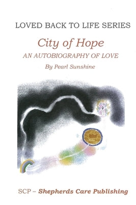 The City of Hope: An Autobiography of Love by Sunshine, Pearl