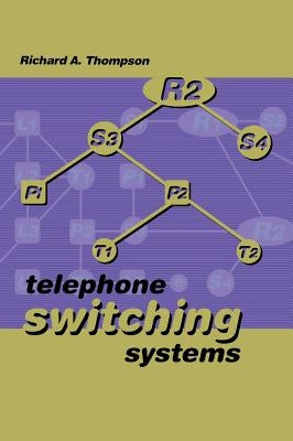 Telephone Switching Systems by Thompson, Richard A.