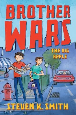 Brother Wars: The Big Apple by Smith, Steven K.