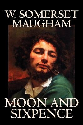 Moon and Sixpence by W. Somerset Maugham, Fiction, Classics by Maugham, W. Somerset