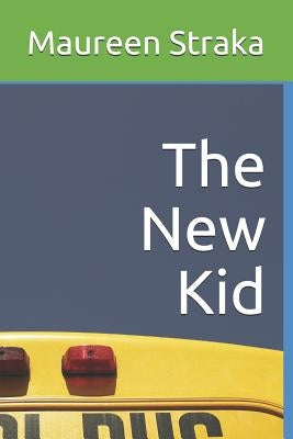 The New Kid by Straka, Maureen