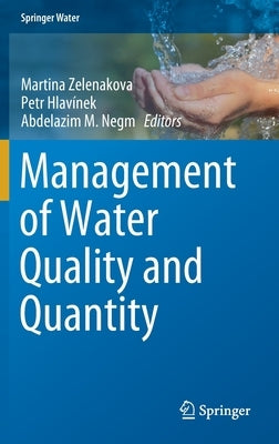 Management of Water Quality and Quantity by Zelenakova, Martina
