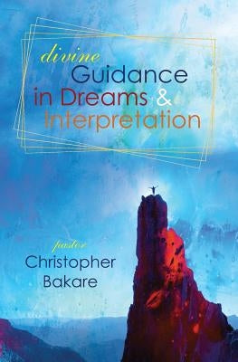 Divine Guidance in Dreams & Interpretation by Ajayi, Tunji