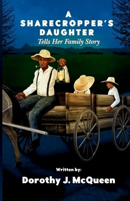 A Sharecropper's Daughter Tells Her Family Story by Johnson, Johnnerlyn