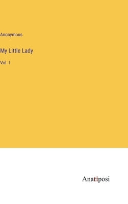My Little Lady: Vol. I by Anonymous
