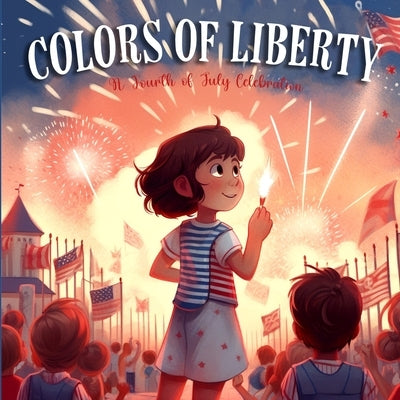 Colors Of Liberty: A Fourth Of July Celebration by Tex, Last