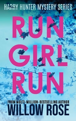 Run Girl Run by Rose, Willow