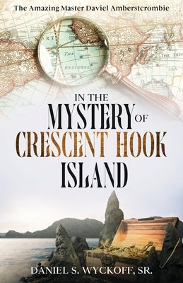 The Mystery of Crescent Hook Island by Wyckoff, Daniel S.