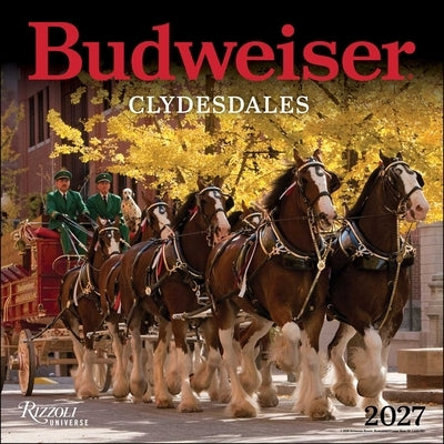 Clydesdales of Budweiser 2027 Wall Calendar by Anheuser-Busch