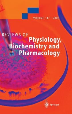 Reviews of Physiology, Biochemistry and Pharmacology 147 by Hogg, R.