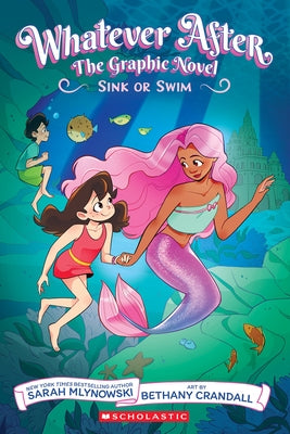 Sink or Swim (Whatever After Graphic Novel #3) by Mlynowski, Sarah