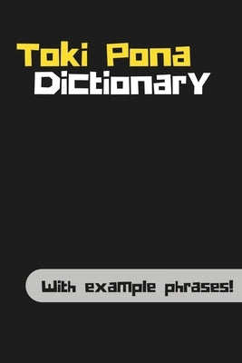 Toki Pona Dictionary: Learn Toki Pona with example phrases! by Leoni, Edward