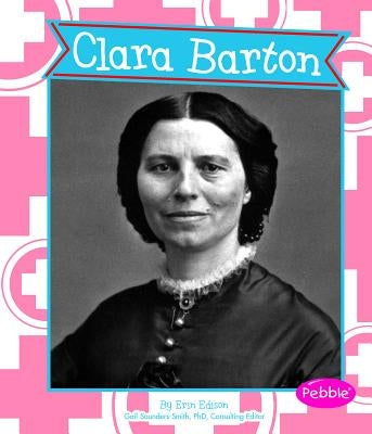 Clara Barton by Saunders-Smith, Gail