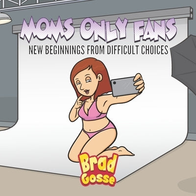Moms Only fans: New Beginnings From Difficult Choices by Toons, Vector