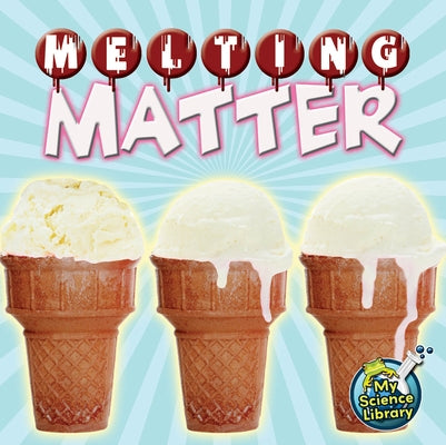 Melting Matter by Hansen, Amy S.