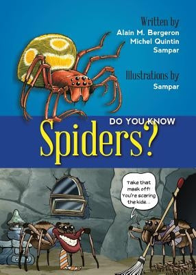 Do You Know Spiders? by Bergeron, Alain M.