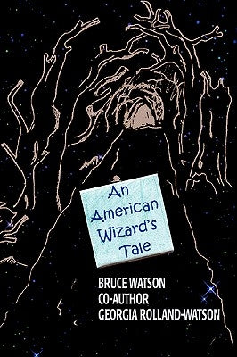 An American Wizard's Tale by Watson, Bruce A.